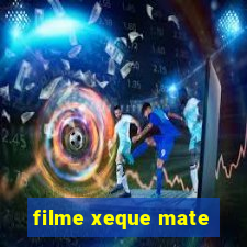 filme xeque mate